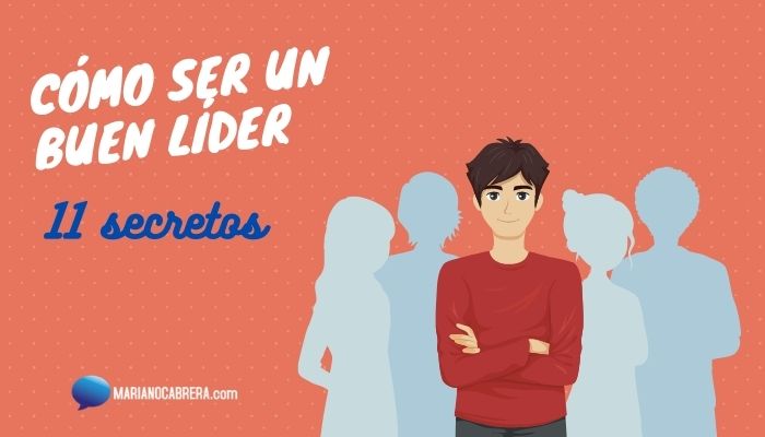 Cómo ser un buen líder - secretos