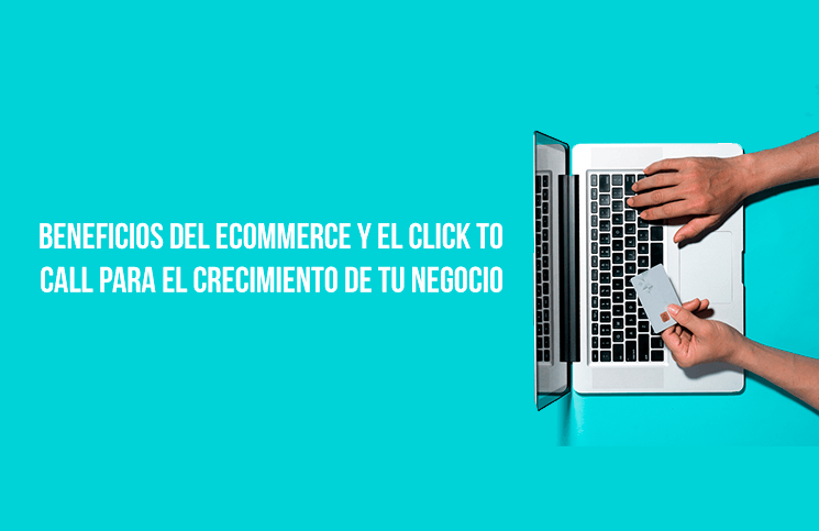 beneficios del ecommerce y el click to call
