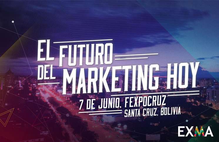 EXMA Bolivia 2016 el evento de marketing al que NO puedes faltar (o te arrepentirás)